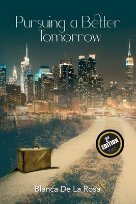 Pursuing a Better Tomorrow by Rosa, Blanca de la