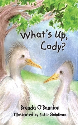What's Up, Cody? by O'Bannion, Brenda