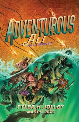 Adventurous Ali: The All-Seeing Eye by Jolley, Tyler H.