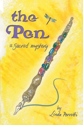 The Pen: A Sacred Mystery by Perrotti, Linda