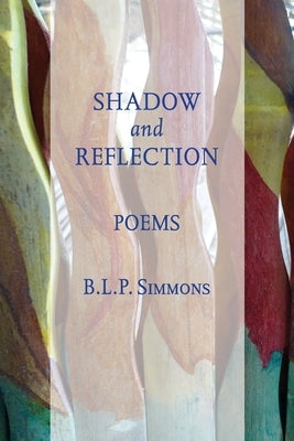Shadow and Reflection by Simmons, B. L. P.
