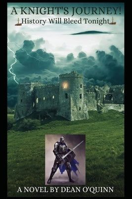 A Knight's Journey! by O'Quinn, Dean