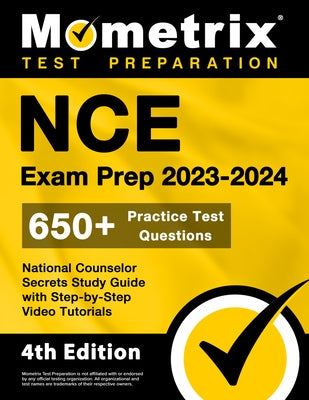 Nce Exam Prep 2023-2024 - 650+ Practice Test Questions, National Counselor Secrets Study Guide with Step-By-Step Video Tutorials: [4th Edition] by Bowling, Matthew