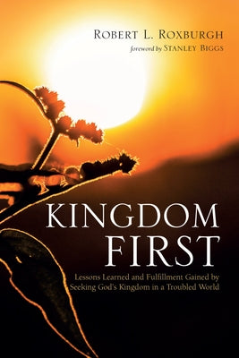 Kingdom First by Roxburgh, Robert