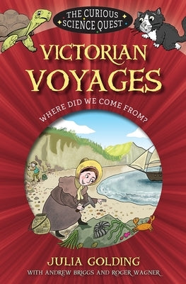 Victorian Voyages: Where Did We Come From? by Golding, Julia