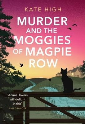 Murder and the Moggies of Magpie Row by High, Kate