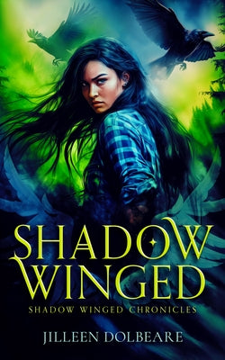 Shadow Winged: An Alaskan Folklore Urban Fantasy by Dolbeare, Jilleen