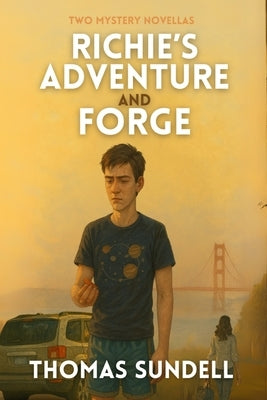 Richie's Adventure And Forge: Two Mystery Novellas by Sundell, Thomas