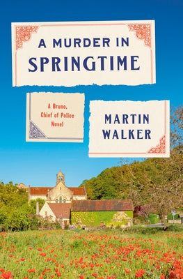 A Murder in Springtime: A Bruno, Chief of Police Novel by Walker, Martin