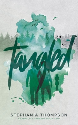 Tangled: Charm City Threads Book Two by Thompson, Stephania