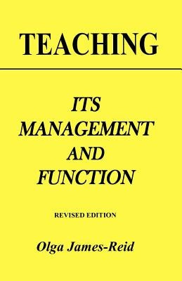 Teaching: Its Management and Function by James-Reid, Olga
