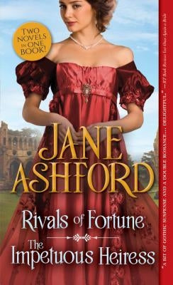 Rivals of Fortune / The Impetuous Heiress by Ashford, Jane