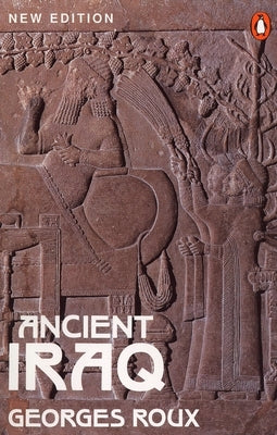 Ancient Iraq: Third Edition by Roux, Georges