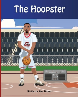 The Hoopster by Hooper, Alex