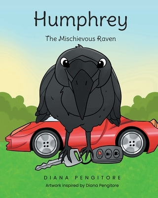 Humphrey: The Mischievous Raven by Pengitore, Diana
