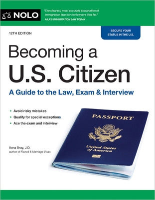 Becoming a U.S. Citizen: A Guide to the Law, Exam & Interview by Bray, Ilona