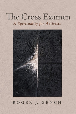 The Cross Examen by Gench, Roger J.