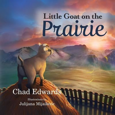 Little Goat on the Prairie by Edwards, Chad