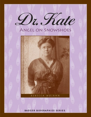 Dr. Kate: Angel on Snowshoes by Hogue Wojahn, Rebecca