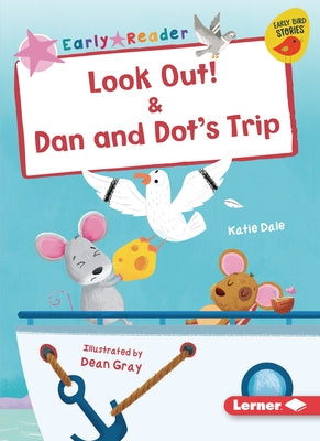 Look Out! & Dan and Dot's Trip by Dale, Katie