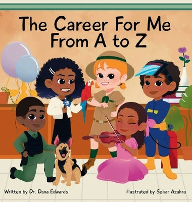 The Career for Me from A to Z by Edwards, Dana