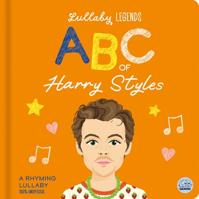 Lullaby Legends: ABC of Harry Styles: A Rhyming Biography by Linn, Susie