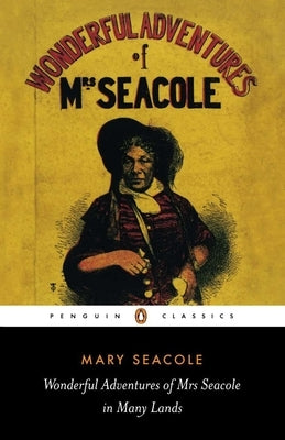 Wonderful Adventures of Mrs Seacole in Many Lands by Seacole, Mary