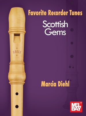 Favorite Recorder Tunes - Scottish Gems by Diehl, Marcia