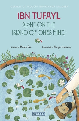Ibn Tufayl: Alone on the Island of One's Mind by Ãze, Ãzkan