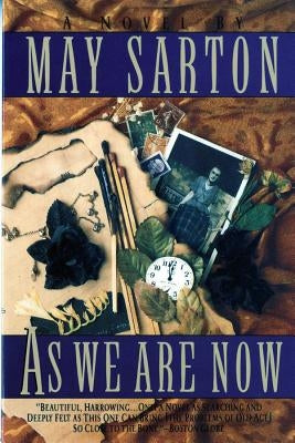 As We Are Now by Sarton, May