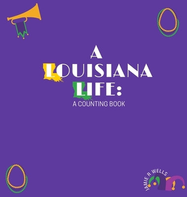 A Louisiana Life by Wells, Jamie