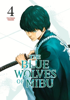 The Blue Wolves of Mibu 4 (Blue Miburo) by Yasuda, Tsuyoshi