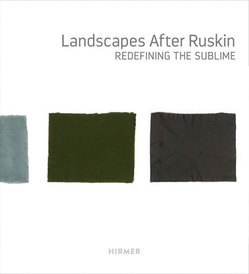 Landscapes After Ruskin: Redefining the Sublime by Sternfeld, Joel
