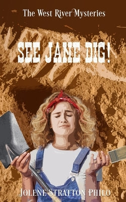 See Jane Dig! by Philo, Jolene