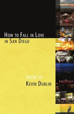 How to Fall in Love in San Diego: 3rd Edition by Dublin, Kevin
