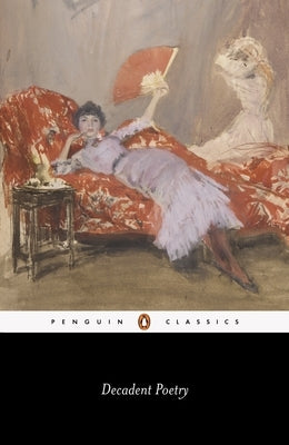 Decadent Poetry from Wilde to Naidu by Symons, Arthur