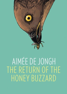 The Return of the Honey Buzzard by de Jongh, AimÃ©e
