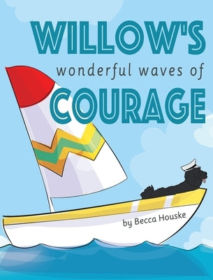 Willow's Wonderful Waves of Courage by Houske, Becca