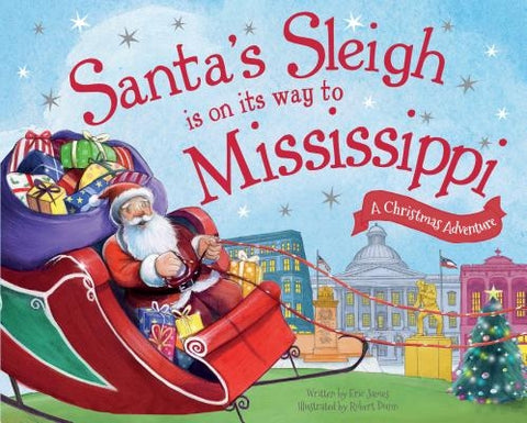 Santa's Sleigh Is on Its Way to Mississippi: A Christmas Adventure by James, Eric