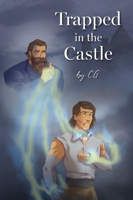 Trapped in the Castle by C. G.