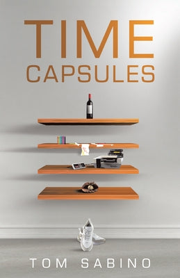 Time Capsules by Tom Sabino
