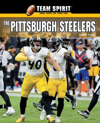 The Pittsburgh Steelers by Stewart, Mark