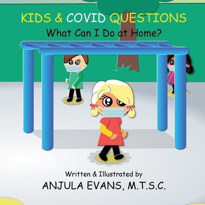 Kids & COVID Questions: What Can I Do at Home? by Evans, Anjula