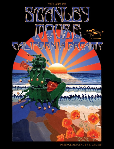 California Dreams: The Art of Stanley Mouse by Miller, Stanley Mouse