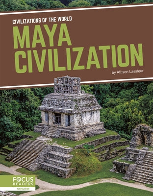 Maya Civilization by Lassieur, Allison