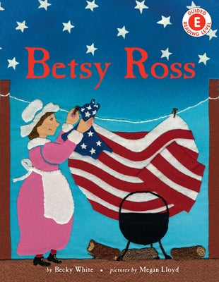 Betsy Ross by White, Becky
