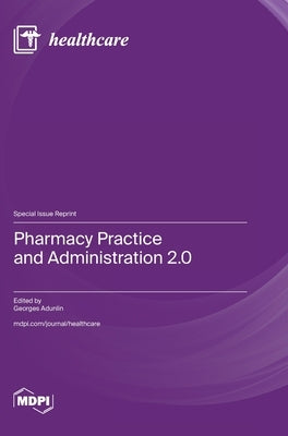 Pharmacy Practice and Administration 2.0 by Adunlin, Georges