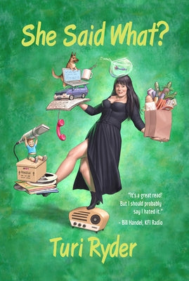 She Said What?: (A Life on the Air) by Ryder, Turi