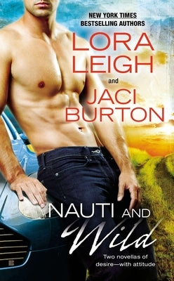 Nauti and Wild by Leigh, Lora