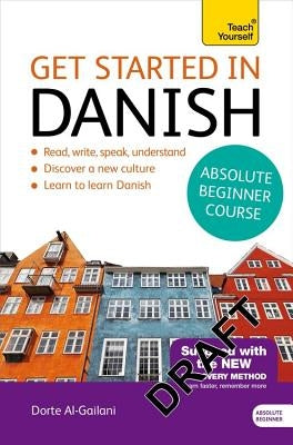 Get Started in Beginner's Danish by Al-Gailani, Dorte Nielsen